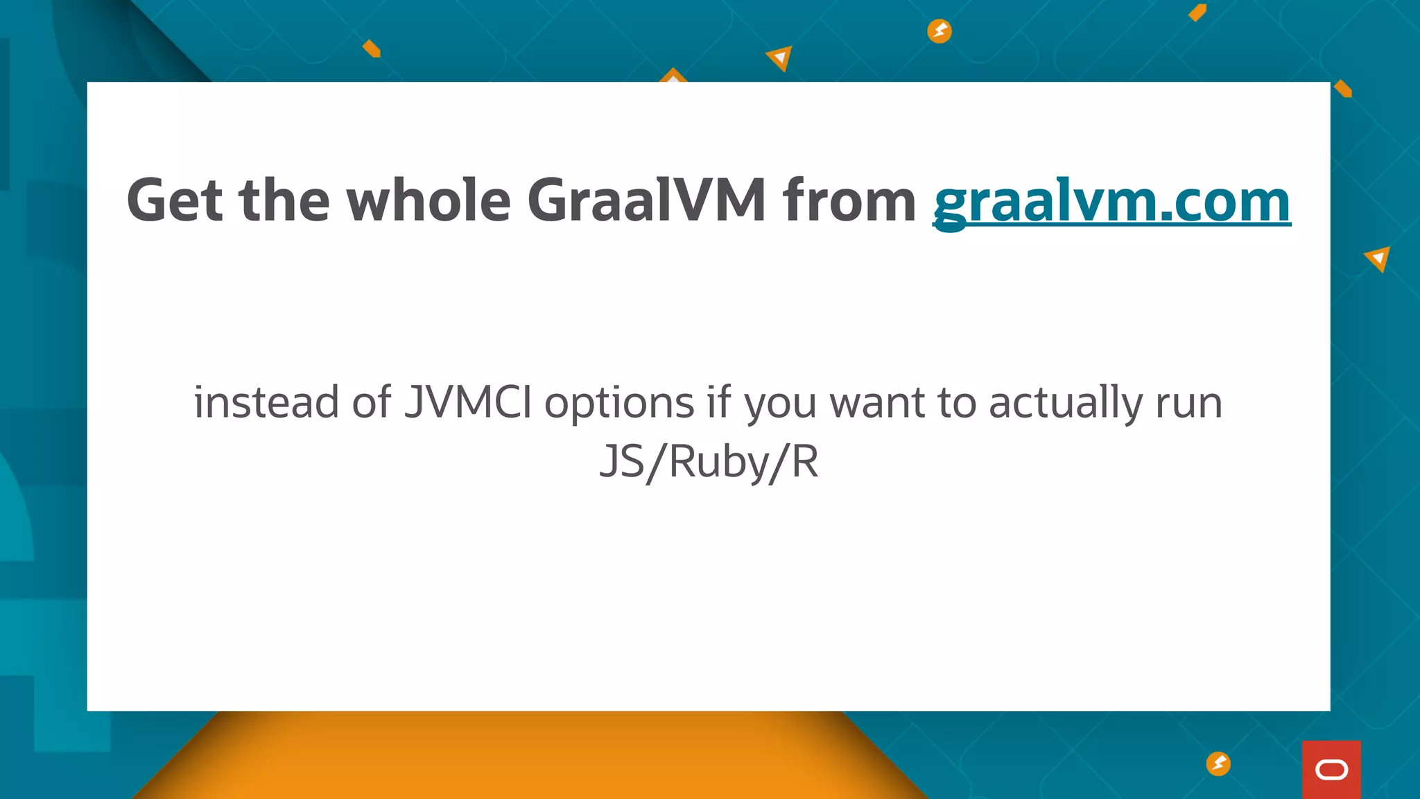 instead of JVMCI options if you want to actually run
JS/Ruby/R
Get the whole GraalVM from graalvm.com
 