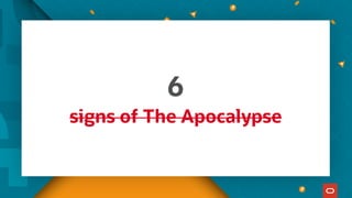 6
signs of The Apocalypse
 