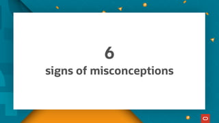 6
signs of misconceptions
 