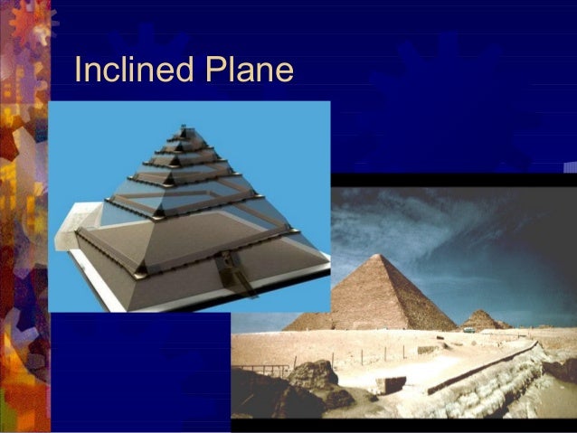 Simple Machines Used To Build Pyramids Simple Machines Used To Build Pyramids