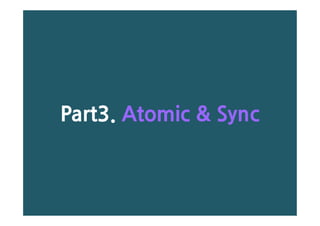 Part3. Atomic & Sync
 