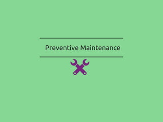 Preventive Maintenance
 