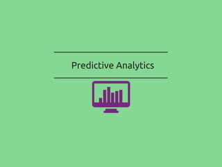 Predictive Analytics
 
