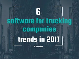6 Software for Trucking Companies Trends on Rise in 2017