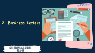 2. Business Letters
Gili, Francis Gabriel
BSA-1B
 