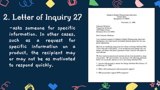 -asks someone for specific
information. In other cases,
such as a request for
specific information on a
product, the recipient may
or may not be as motivated
to respond quickly.
2. Letter of Inquiry 27
 