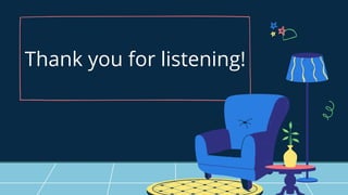 Thank you for listening!
 