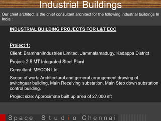 A R C H I T E C T U R E 
D E S I G N . D E T A I L . D E L I V E R 
S p a c e S t u d i o C h e n n a i 
 