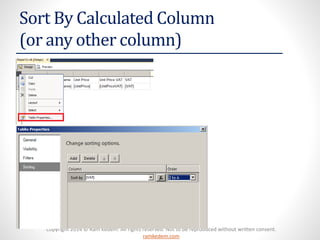 Copyright 2014 © Ram Kedem. All rights reserved. Not to be reproduced without written consent. ramkedem.com 
Sort By Calculated Column (or any other column)  