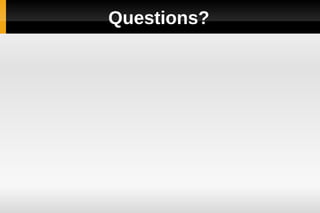 Questions?
 
