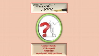 Contact Details:
SN Panigrahi
9652571117
snpanigrahi1963@gmail.com 7
 