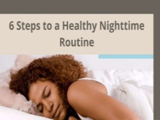 6 Steps to a Healthy Nighttime Routine.ppt