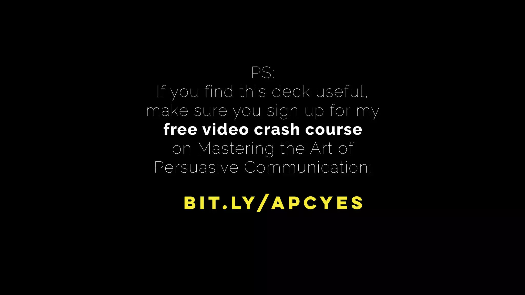 Have ONE  
CORE MESSAGE.
step 1 :
 