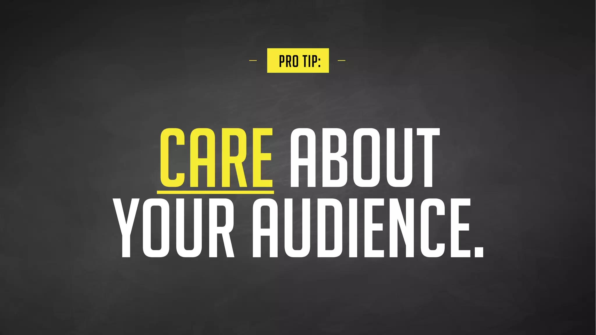 What do you
want your
audience to
FEEL?
 