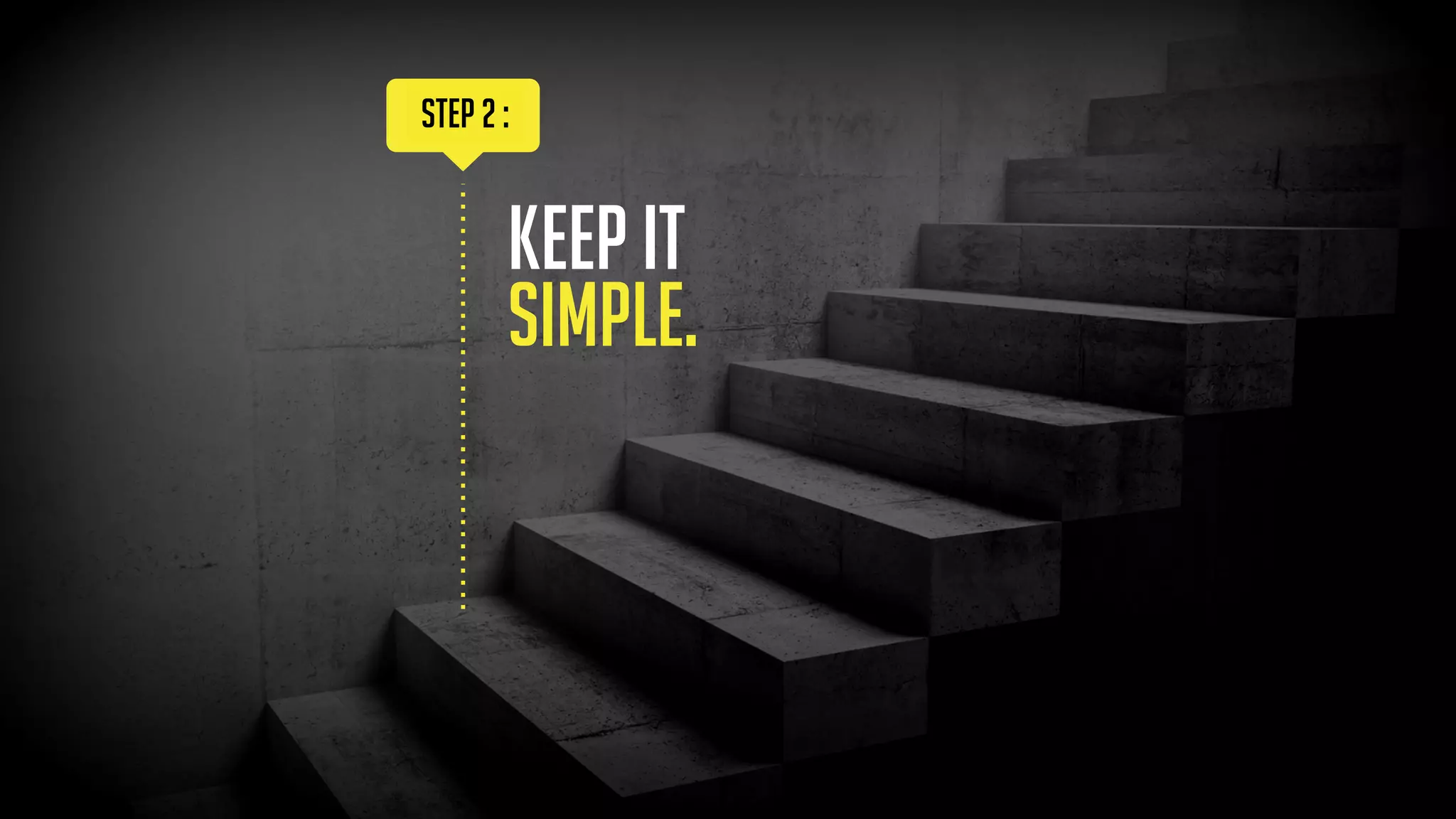 - LEONARDO DA VINCI -
“simplicity
is the ultimate
sophistication.
 