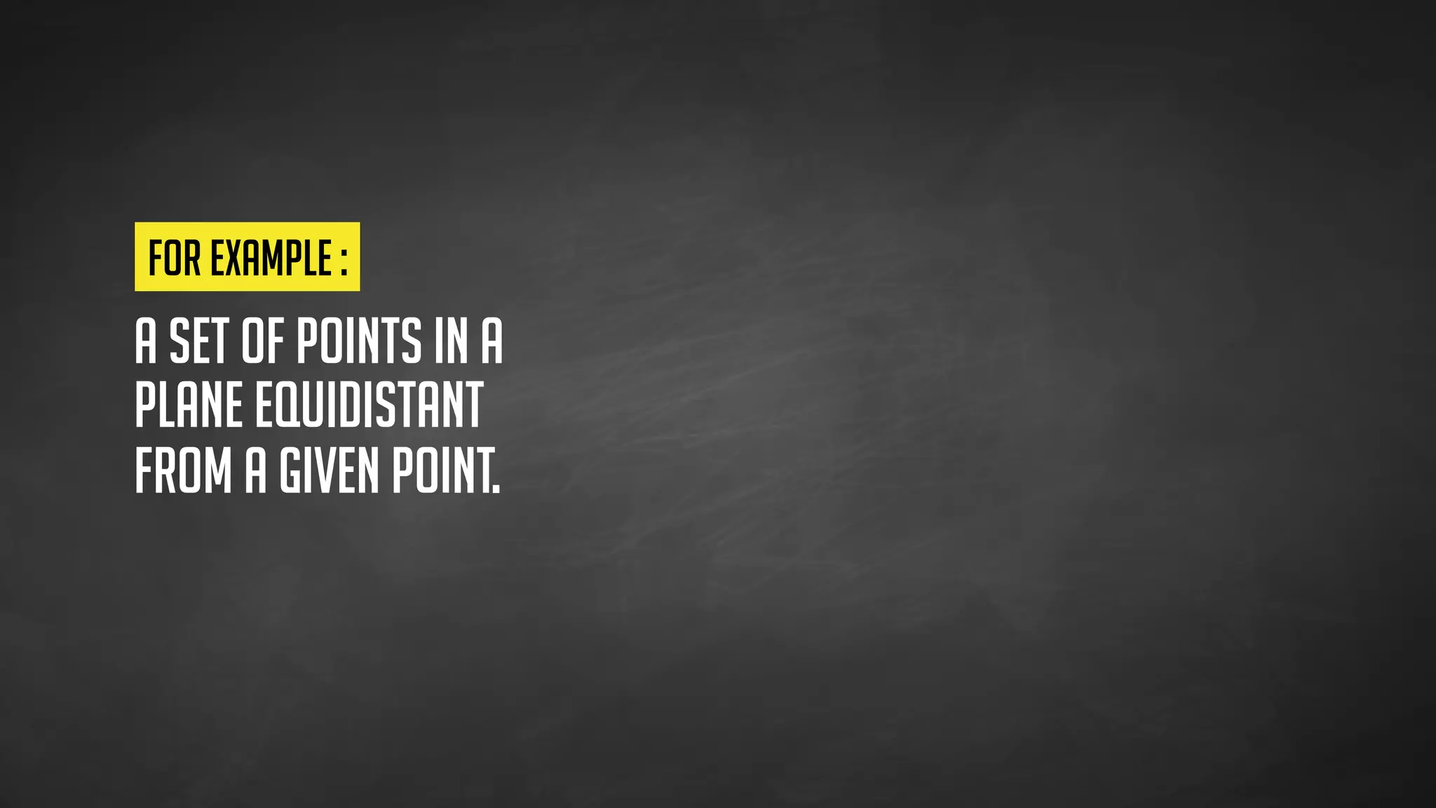 A set of points in a
plane equidistant
from a given point.
- vs -
 