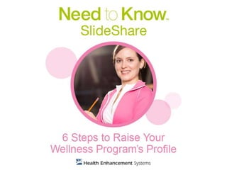 6 Steps to Raise Your Wellness Program’s Profile