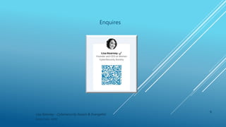 Enquires
9
Lisa Kearney - Cybersecurity Expert & Evangelist
Partial Credit: NCCIC
 