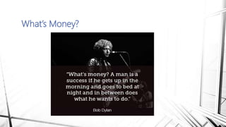 What’s Money?
 