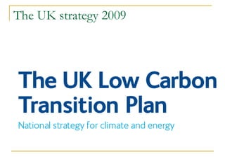 The UK strategy 2009 