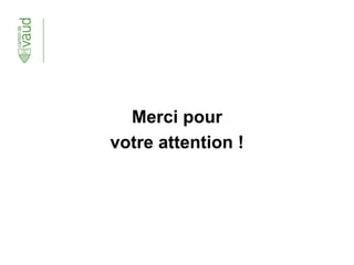Merci pour
votre attention !
 
