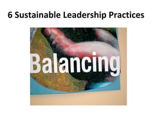 6 Sustainable Leadership Practices 