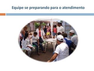 Equipe se preparando para o atendimento
 