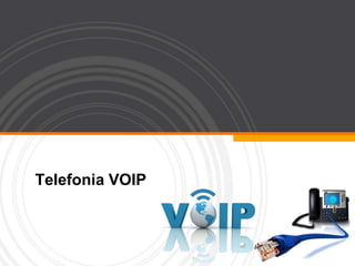 Telefonia VOIP
 