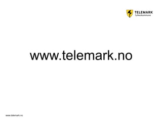 www.telemark.no
www.telemark.no
 