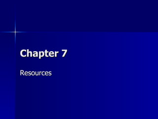 Chapter 7 Resources 