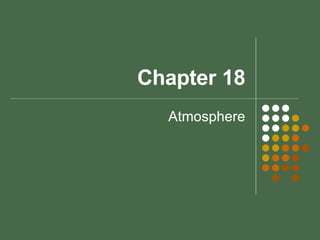 Chapter 18 Atmosphere 