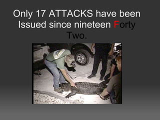 Only 17 ATTACKS have been
 Issued since nineteen Forty
            Two.
 