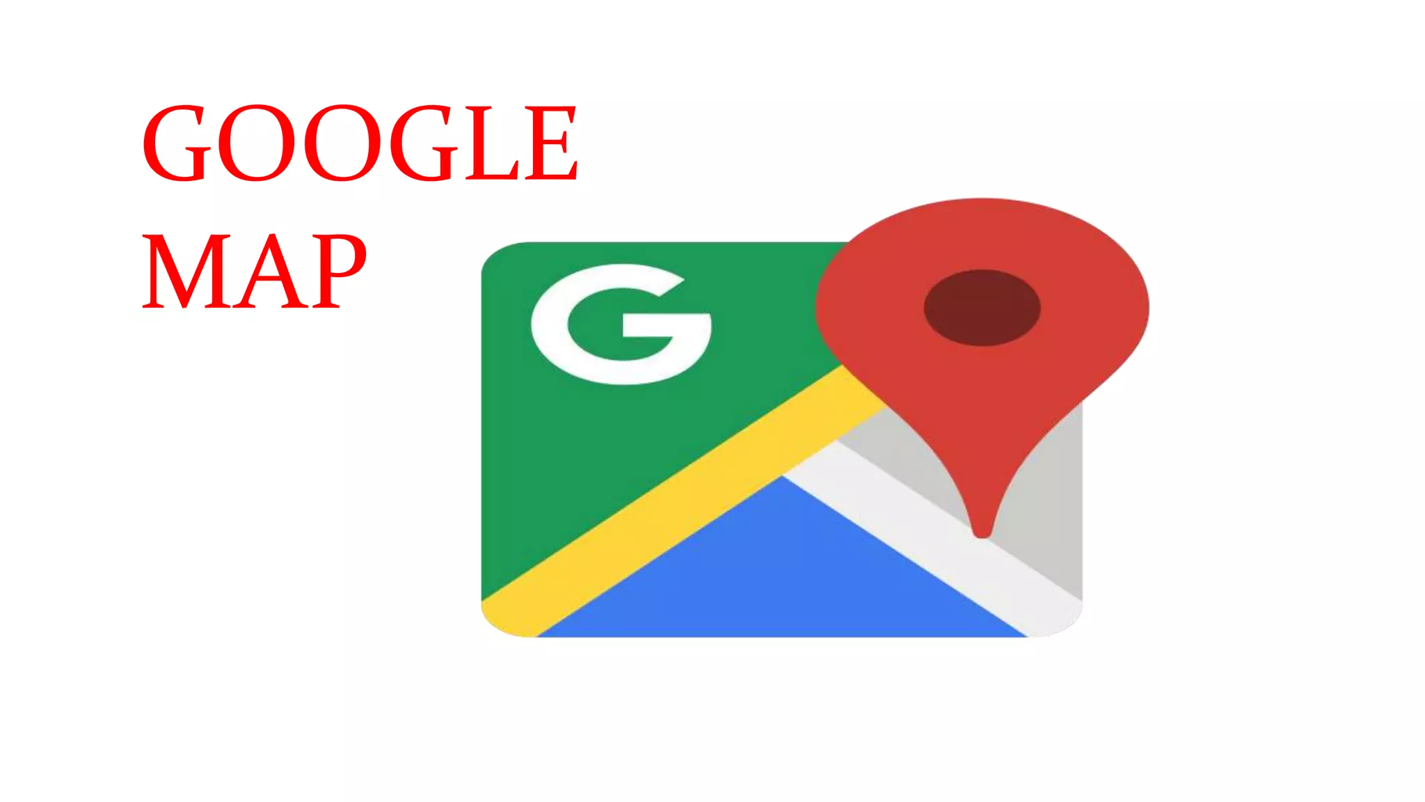 GOOGLE
MAP
 