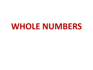 WHOLE NUMBERS
 