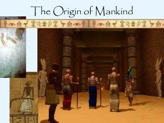 The Origin of Mankind

 