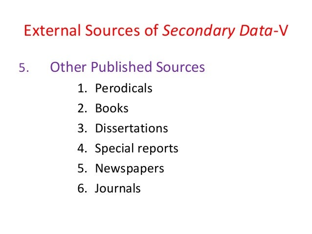 6) the nature of secondary data