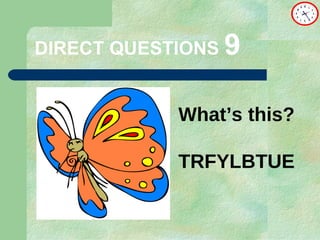 DIRECT   QUESTIONS  9 What’s this? TRFYLBTUE 