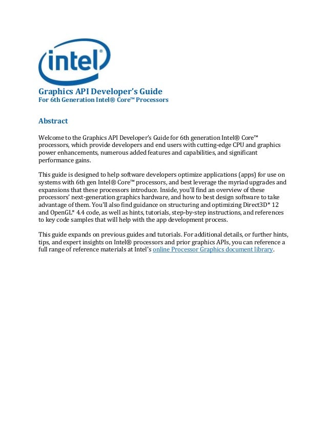 Graphics API Developer’s Guide
For 6th Generation Intel® Core™ Processors
Abstract
Welcome to the Graphics API Developer’s...