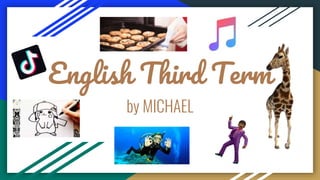 English Third Term
by MICHAEL
 
