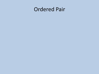 Ordered Pair
 