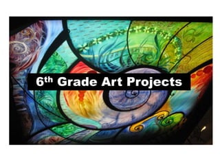 6th Grade Art Projects

 