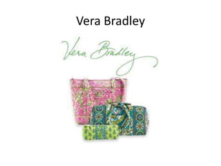Vera Bradley
 
