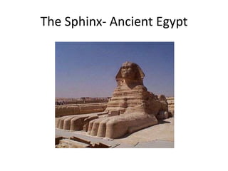 The Sphinx- Ancient Egypt
 