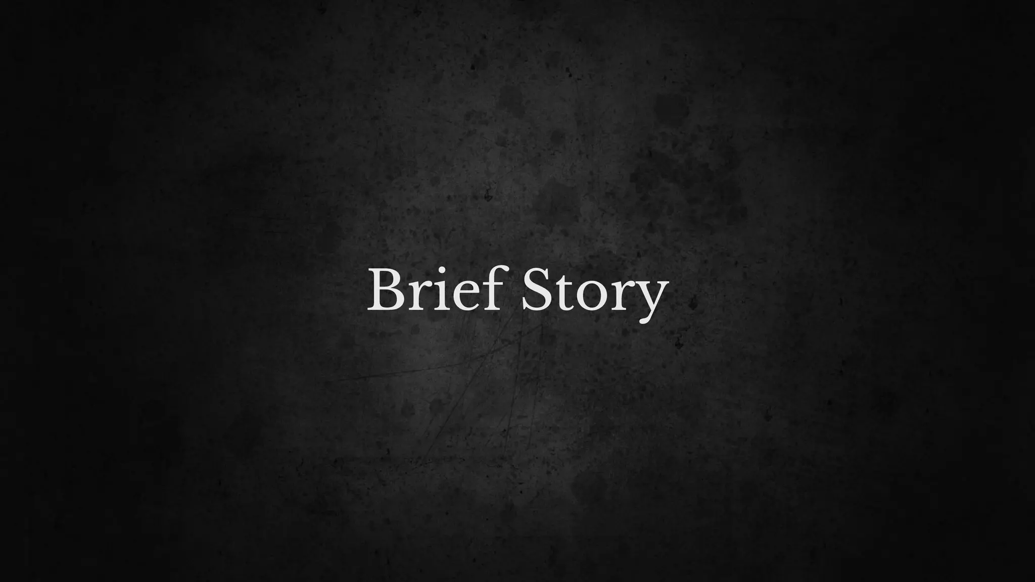 Brief Story
 