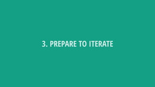 3. PREPARE TO ITERATE
 