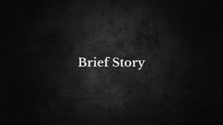 Brief Story
 