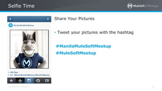 All contents © MuleSoft Inc.
Selfie Time
5
Share Your Pictures
• Tweet your pictures with the hashtag
#ManilaMuleSoftMeetup
#MuleSoftMeetup
 