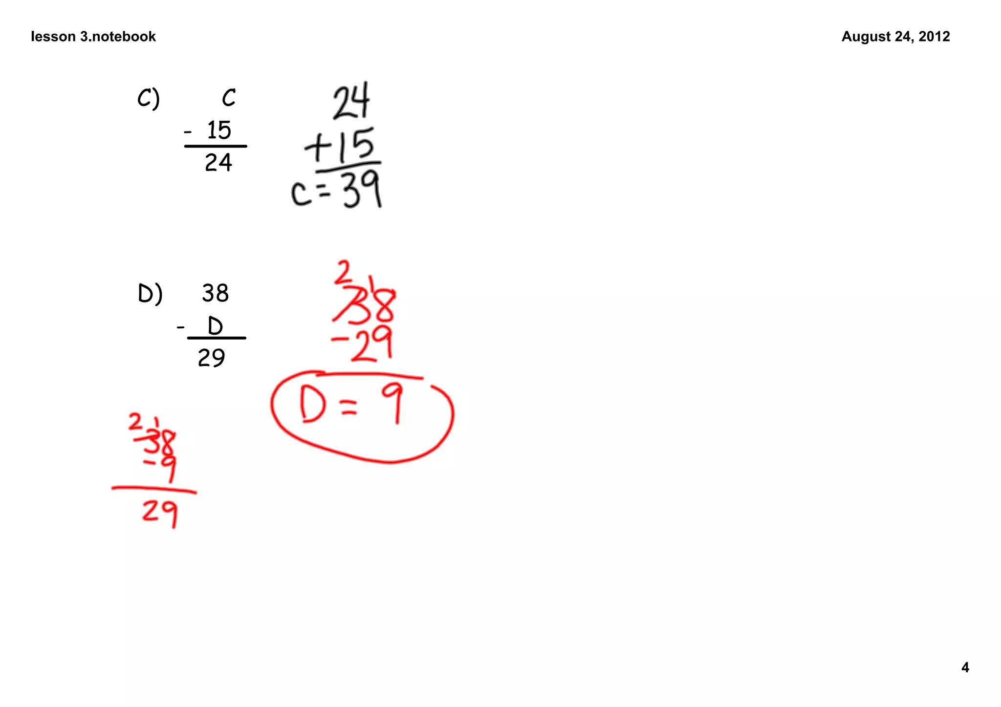 lesson 3.notebook          August 24, 2012



              C)       C
                    - 15
                      24




              D)      38
                    - D
                      29




                                             4
 