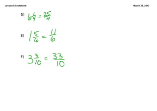 Lesson 62.notebook   March 26, 2013



             D)




             E)




             F)
 
