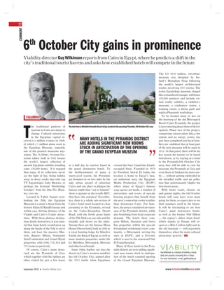22
COMMENT




               th
          6 October City gains in prominence
          Viability director Guy Wilkinson reports from Cairo in Egypt, where he predicts a shift in the
          city’s traditional tourist havens and asks how established hotels will compete in the future

                                                                                                                                                               The US $550 million, 100,000m²
                                                                                                                                                               museum was designed by Ire-
                                                                                                                                                               land’s Heneghan Peng following
                                                                                                                                                               the world’s largest architectural
                                                                                                                                                               tender, involving 1557 entries. The
                                                                                                                                                               iconic Egyptology museum, shaped
                                                                                                                                                               like a chamfered triangle, will house
                                                                                                                                                               150,000 artefacts and include vir-
                                                                                                                                                               tual reality exhibits, a children’s
                                                                                                                                                               museum, a conference centre, a
                                                                                                                                                               training centre, a theme park and
                                                                                                                                                               replica Pharaonic workshops.
                                                                                                                                                                  To be located more or less on
            COLUMNIST
                                                                                                                                                               the doorstep of the old Mövenpick
                                                                                                                                                               Resort Cairo Pyramids, the project
                 he traditional patterns of                                                                                                                    is now entering phase three of devel-


          T
                                                  The view from Le Méridien Pyramids Resort & Spa, located in the upcoming ‘Pyramids/6th October City’ area.
                 tourism in Cairo are about to                                                                                                                 opment. Phase two of the project,
                 change. Cultural attractions                                                                                                                  comprising conservation labs,a ﬁre
                 in the Egyptian capital re-                                                                                                                   station and an energy centre, has
          ceived 6.2 million visitors in 2008,                 MANY HOTELS IN THE PYRAMIDS DISTRICT                                                            just been completed and local hote-
          of which 2.7 million alone went to                   ARE ADDING SIGNIFICANT NEW ROOMS                                                                liers are conﬁdent that at least part
          the Egyptian Museum, arguably                        STOCK IN ANTICIPATION OF THE OPENING                                                            of the new museum will be open in
          one of the greatest museums any-
          where. The 15,000m², 58-room Vic-
                                                               OF THE GRAND EGYPTIAN MUSEUM                                                                    2012. At that point, there will be far
                                                                                                                                                               less reason for tourists to be based
          torian ediﬁce built in 1902 houses                                                                                                                   downtown, as by staying at a hotel
          the world’s largest collection of                                                                                                                    in the Pyramids/6th October City
          ancient Egyptian exhibits (totalling    or a half day by tourists based in                      crossed the Suez Canal into Israeli-                 area, they will be able to visit the
          some 120,000 items). It is reputed      the grand downtown hotels. To                           occupied Sinai. Founded in 1979                      museum, the Pyramids at Giza and
          that many of its collections never      the disillusionment of many a                           by President Anwat El Sadat, the                     even those at Sakkara far more eas-
          see the light of day, being hidden      starry-eyed tourist, the Pyramids                       location is home to Egypt’s larg-                    ily — without getting embroiled in
          away in dusty vaults that only top      are hemmed in on two sides by the                       est industrial area, the Egyptian                    the dreadful trafﬁc and air pollu-
          TV Egyptologist Zahy Hawass, or         ugly urban sprawl of suburban                           Media Production City (EGPC)                         tion that unfortunately blights the
          perhaps the ﬁctional ‘Bembridge         Cairo, and one place to glimpse the                     where many of Egypt’s famous                         downtown areas.
          Scholars’ from the ﬁlm The Mum-         famous night-time ‘son et lumiere’                      soap operas are made, a number of                       With faster roads, cleaner air
          my, ever see.                           show is upstairs at the scruffy KFC                     universities and scores of upscale                   and quieter nights, the 6th October
             Located in Tahrir Square over-       that faces the entrance! Neverthe-                      housing projects that beneﬁt from                    hotels will soon have even more
          looking the Nile, the Egyptian          less, there is a whole sub-section of                   the area’s somewhat cooler weather                   going for them, so expect also to see
          Museum is a stone’s throw from the      Cairo’s hotel stock located in close                    than downtown Cairo. For hote-                       their numbers swell in the future.
          historic Khan El Khalili bazaar and     proximity to the Pyramids, several                      liers, the area is considered an exten-              It will be fascinating to see how
          within easy driving distance of the     on the Cairo-Alexandria Desert                          sion of the Pyramids district, while                 Cairo’s giant downtown hotels,
          Citadel and Cairo’s Coptic attrac-      Road, with the fertile green lands                      also beneﬁting from local corporate                  as well as the former Nile Hilton
          tions. With these glorious destina-     of the Nile Delta on one side and the                   demand. The hotels there com-                        — the region’s oldest chain hotel,
          tions ﬁrmly downtown, it was natu-      brutally arid desert on the other.                      prise Hilton, Sheraton and Swiss                     which thanks to Emaar will re-
          ral that large hotels would grow up     Among these are the famous Mena                         Inn properties within the upscale                    open as a Ritz-Carlton right next to
          along the banks of the Nile to serve    House Oberoi hotel, built in 1886 as                    Dreamland residential resort com-                    the old museum — will reposition
          them, not least the massive Mar-        a royal hunting lodge for Khedive                       munity, a Mövenpick serving the                      themselves when the main cultural
          riott, Ramses Hilton, Semiramis         Ismail, the King of Egypt, as well as                   stars at EGPC, and a Novotel,                        attractions ‘go west.’ HME
          InterContinental and Grand Hyatt        more modern properties under the                        which is next to the renowned Dar
          properties, with 1088, 730, 818 and     Le Méridien, Mövenpick, Mercure                         El Fouad hospital.
          715 rooms respectively.                 and other local brands.                                    Many of these hotels in the Pyra-
             Of course, Cairo’s main draw-           Some 30km further out into the                       mids district are now adding signiﬁ-
          card are the Pyramids of Giza,          desert on Cairo’s western outskirts                     cant new rooms stock in anticipa-                     Guy Wilkinson is a director of Viability, a hospi-
                                                                                                                                                                tality and property consulting ﬁrm in Dubai.
          which together with the Sphinx are      lies 6th October City, named after                      tion of the much vaunted opening
                                                                                                                                                                For more information, e-mail: guy@viability.ae
          often visited for just a few hours      the 1973 battle when Egyptians                          of the Grand Egyptian Museum.


          September 2010 • Hotelier Middle East                                                                                                                       www.hoteliermiddleeast.com
 